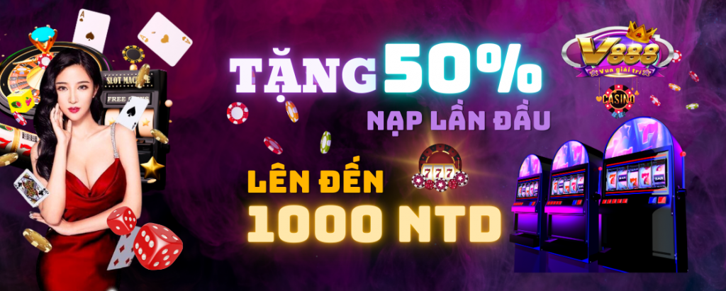 V888 Đài Loan tặng 50% nạp đầu